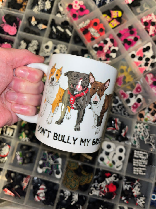 Don’t Bully My Breed Mug