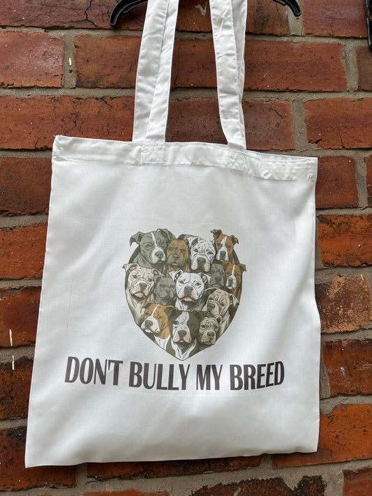 Don’t Bully My Breed Tote Bag